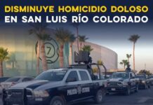 Disminuye en un 58% delito de homicidio en San Luis Río Colorado